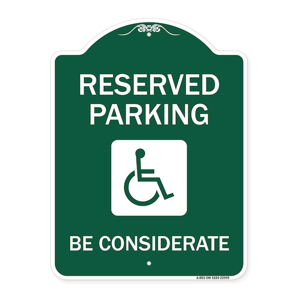 Reserved Parking-W/ Handicap Considerate, Green & White Aluminum Sign, 18" x 24", GW-1824-22995